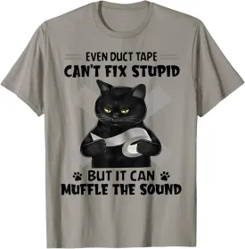 Even Duct Tape Can't Fix Stupid Funny Sarcastic Black Cat T-Shirt