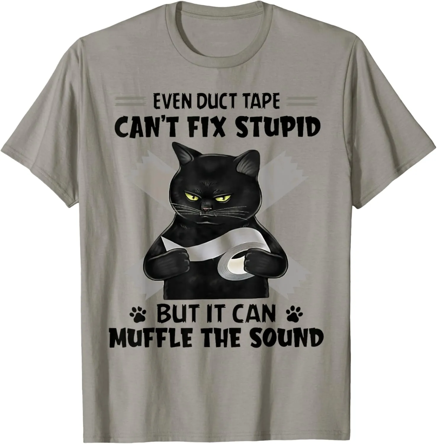 Even Duct Tape Can't Fix Stupid Funny Sarcastic Black Cat T-Shirt